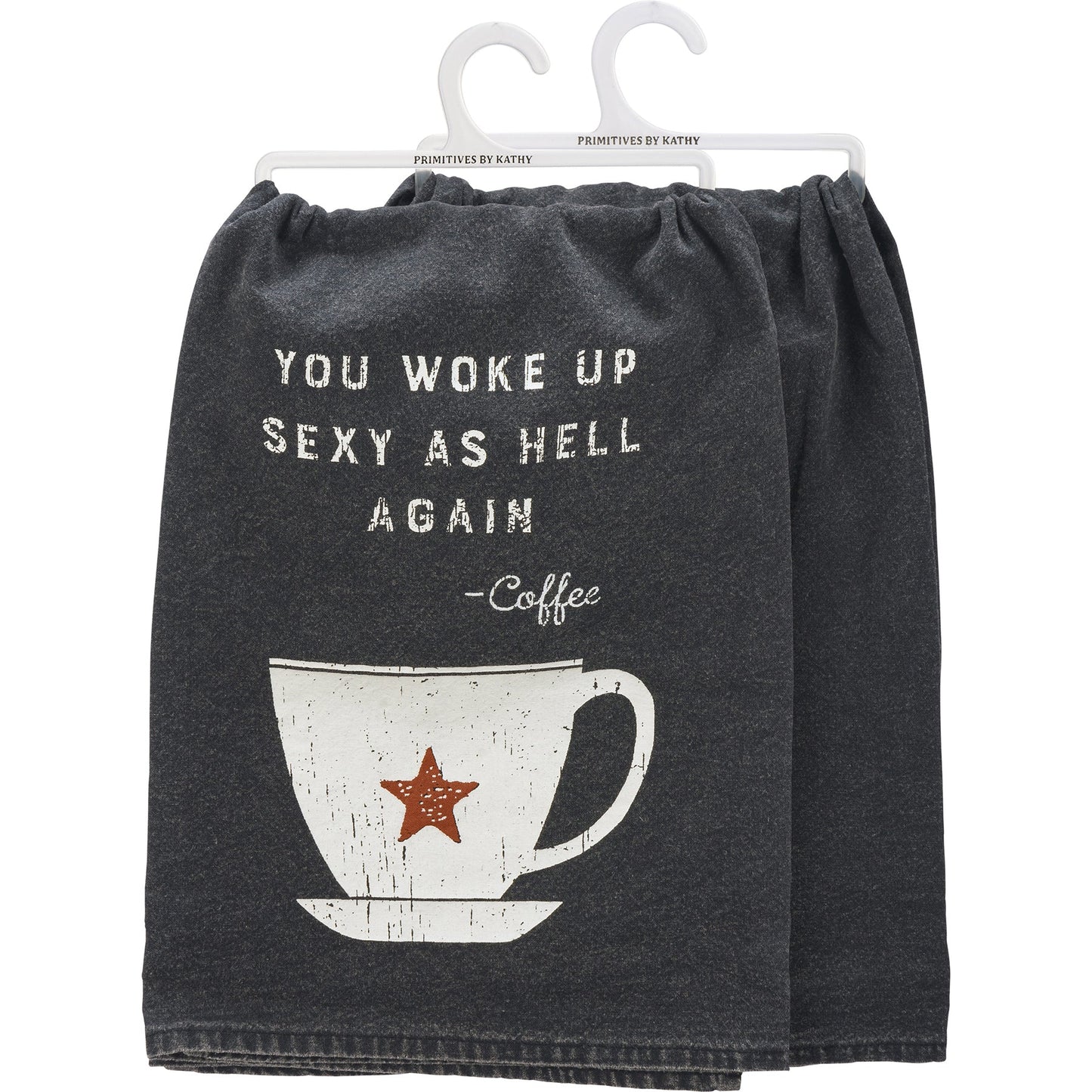 You Woke Up Sexy As Hell Again Coffee Dish Cloth Towel 28"