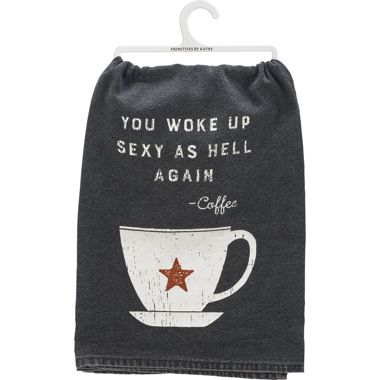 You Woke Up Sexy As Hell Again Coffee Dish Cloth Towel 28"