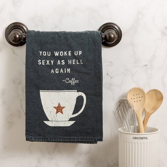 You Woke Up Sexy As Hell Again Coffee Dish Cloth Towel 28"